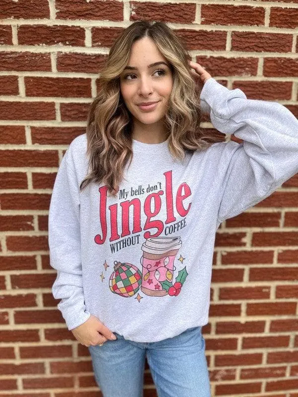 Bells Don't Jingle Without Coffee Sweatshirt